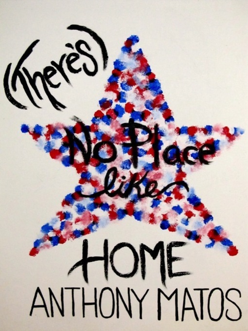 Title details for (There's) No Place like Home by Anthony Matos - Available